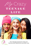 My Crazy Teenage Life: The Ultimate Expression Diary for Venting, Self-Reflections and Self-Love - FLIGHTS IN STILETTOS